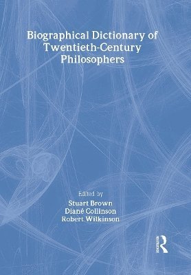 Biographical Dictionary of Twentieth-Century Philosophers 1