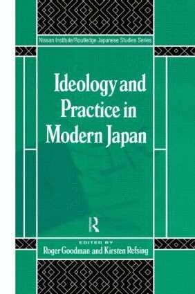 Roger Goodman, Kirsten Refsing - Ideology and Practice in Modern Japan, Inbunden