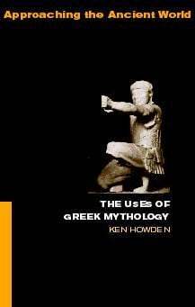 Ken Dowden - Uses of Greek Mythology, Häftad