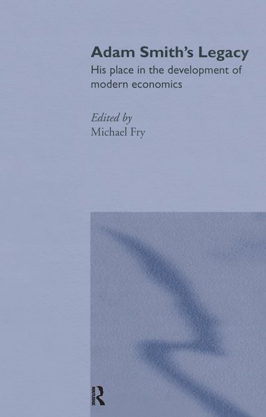 Michael Fry - Adam Smith's Legacy, Inbunden
