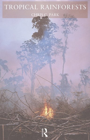 Chris C. Park - Tropical Rainforests, Häftad