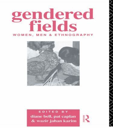 Diane Bell, Pat Caplan, Wazir Jahan Karim - Gendered Fields, Häftad