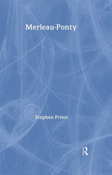 Stephen Priest - Merleau-Ponty, Inbunden