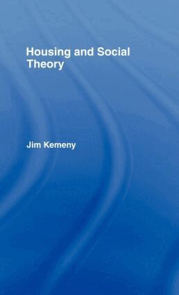 Jim Kemeny - Housing and Social Theory, Inbunden