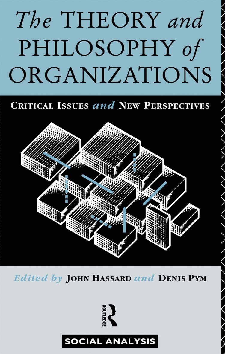 John Hassard, Denis Pym - Theory and Philosophy of Organizations, Häftad