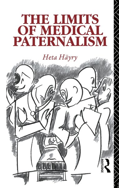 Heta Häyry - Limits of Medical Paternalism, Inbunden