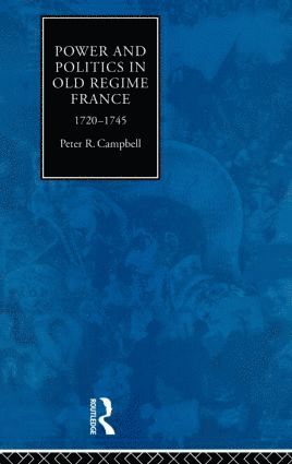 bokomslag Power and Politics in Old Regime France, 1720-1745