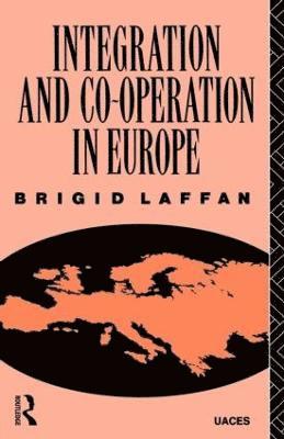 Brigid Laffan - Integration and Co-operation in Europe, Häftad