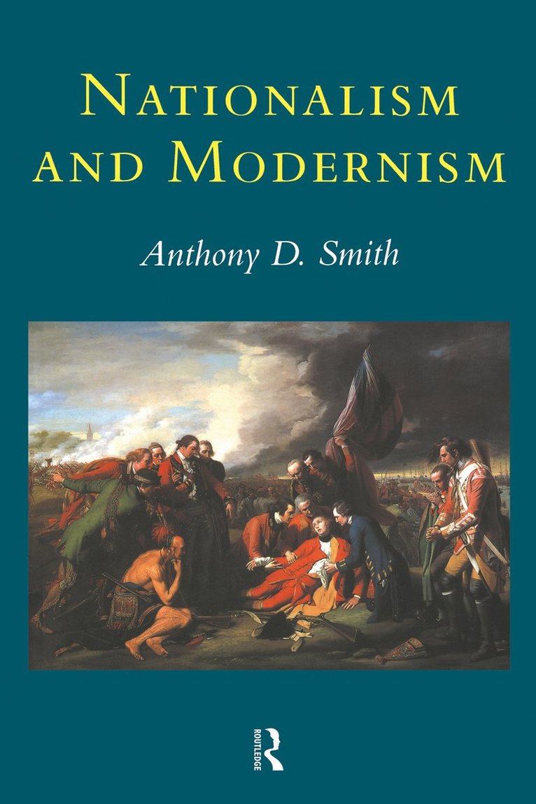Prof Anthony D Smith, Anthony Smith, Anthony D. Smith, Anthony D Smith - Nationalism and Modernism, Inbunden
