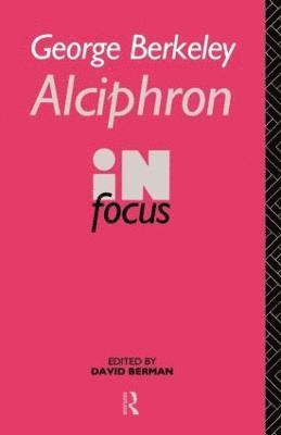 George Berkeley Alciphron in Focus 1