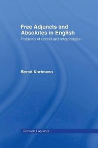 bokomslag Free Adjuncts and Absolutes in English