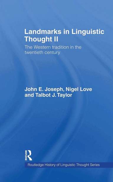 John E. Joseph, Nigel Love, Talbot J Taylor - Landmarks in Linguistic Thought Volume II, Inbunden