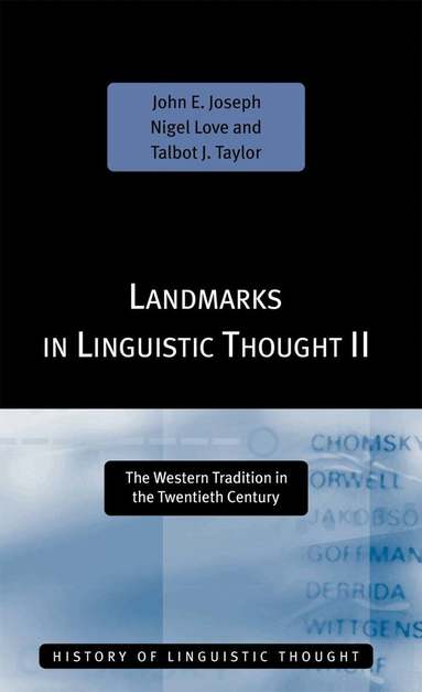 John E. Joseph, Nigel Love, Talbot J Taylor - Landmarks in Linguistic Thought Volume II, Häftad