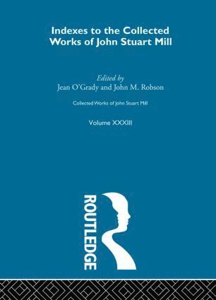 Jean O'Grady, John M. Robson - Collected Works of John Stuart Mill, Inbunden