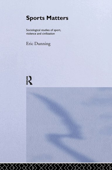 Eric Dunning - Sport Matters, Inbunden
