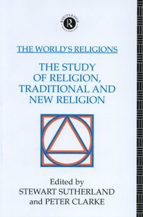 World's Religions: The Study of Religion, Traditional and New Religion