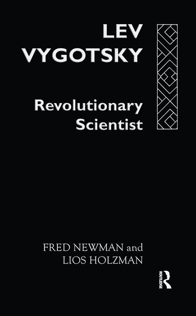 Fred Newman, Lois Holzman - Lev Vygotsky:Revoltn Scientist, Inbunden