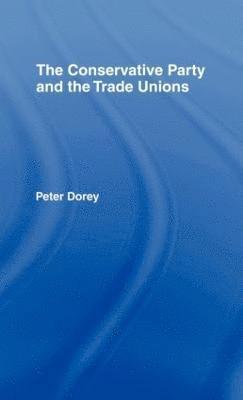 The Conservative Party and the Trade Unions 1