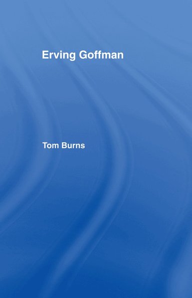 Tom Burns - Erving Goffman, Inbunden