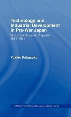 Yukiko Fukasaku - Technology and Industrial Growth in Pre-War Japan, Inbunden