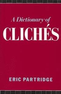 bokomslag A Dictionary of Cliches