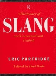 A Dictionary of Slang and Unconventional English 1