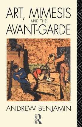 Andrew Benjamin - Art, Mimesis and the Avant-Garde, Häftad