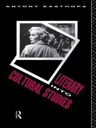 Antony Easthope - Literary into Cultural Studies, Häftad