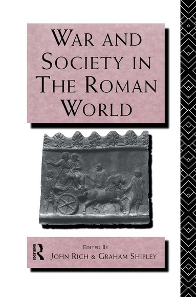 John Rich, Graham Shipley - War and Society in the Roman World, Inbunden