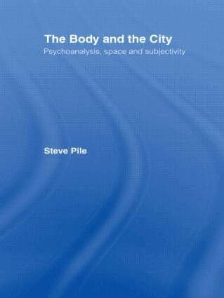 Steve Pile - Body and the City, Inbunden