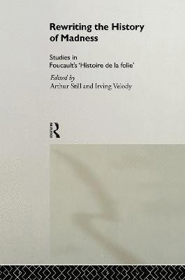 Arthur Still, Irving Velody - Rewriting the History of Madness, Inbunden