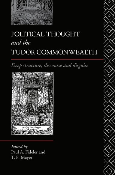 Paul Fideler, Thomas Mayer - Political Thought and the Tudor Commonwealth, Inbunden