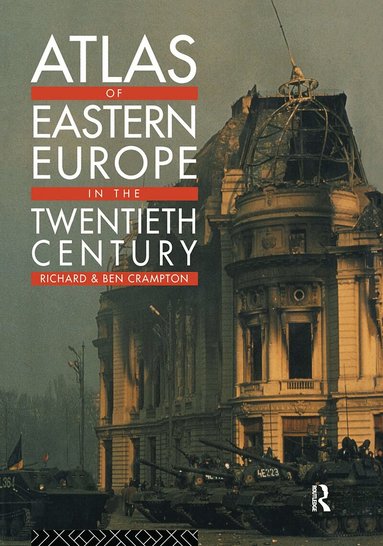 Richard Crampton, Benjamin Crampton - Atlas of Eastern Europe in the Twentieth Century, Inbunden