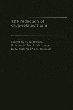 E. C. Buning, E. Drucker, A. Matthews, R. Newcombe, P. A. O'Hare - Reduction of Drug-Related Harm, Inbunden