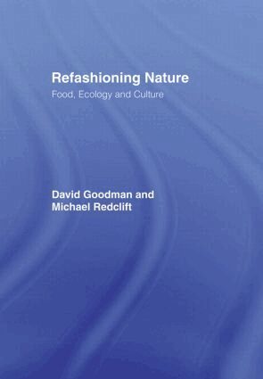 David Goodman, Michael Redclift - Refashioning Nature, Inbunden