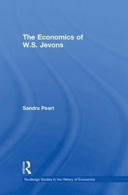 Sandra Peart - Economics of W.S. Jevons, Inbunden