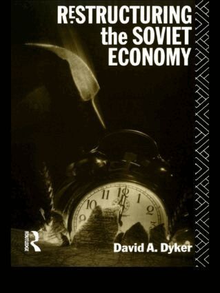 David A. Dyker - Restructuring the Soviet Economy, Häftad