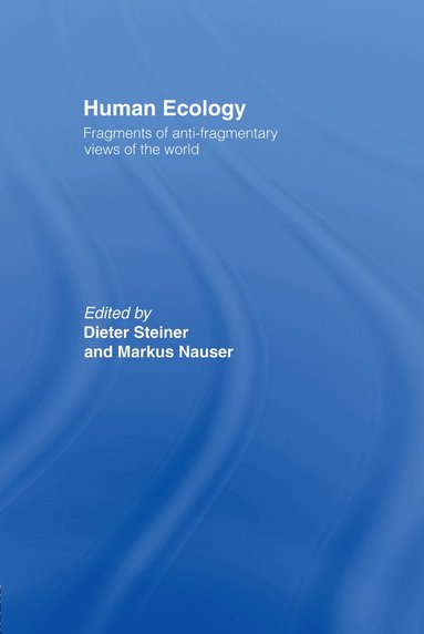 Markus Nauser, Dieter Steiner - Human Ecology, Inbunden