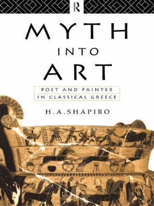 H. A. Shapiro - Myth Into Art, Häftad
