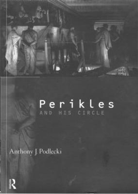 Anthony Podlecki, Canada) Podlecki, Anthony (University of British Columbia, Anthony J. Podlecki - Perikles and his Circle, Inbunden