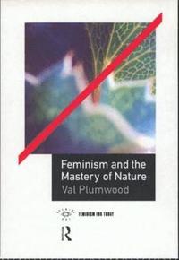 bokomslag Feminism and the Mastery of Nature