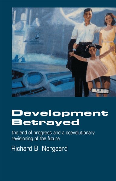 Richard B Norgaard - Development Betrayed, Häftad