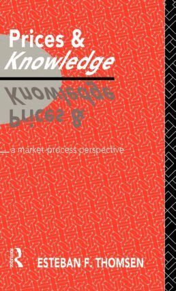 Esteban F. Thomsen - Prices and Knowledge, Inbunden