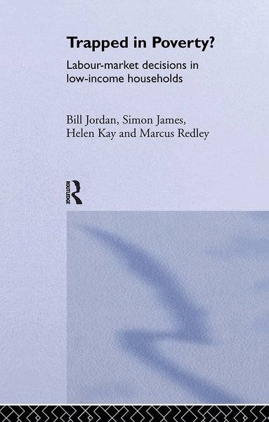 James Davidson, Bill Jordan, Helen Kay, Marcus Redley - Trapped in Poverty?, Inbunden
