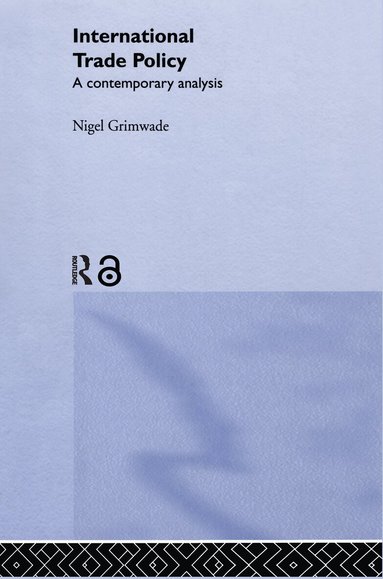 Nigel Grimwade - International Trade Policy, Inbunden