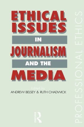 Ethical Issues in Journalism and the Media 1