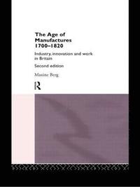 bokomslag The Age of Manufactures, 1700-1820