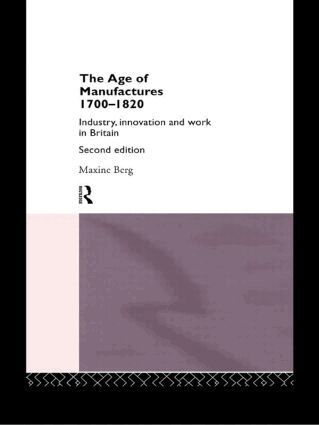 Maxine Berg - Age of Manufactures, 1700-1820, Häftad
