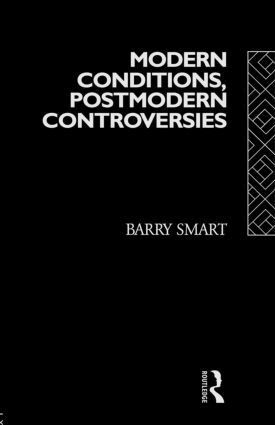 Barry Smart - Modern Conditions, Postmodern Controversies, Häftad