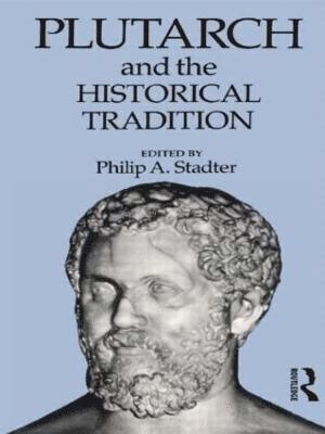 Plutarch and the Historical Tradition 1